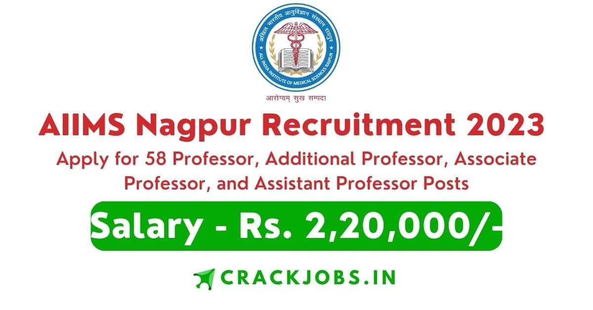 AIIMS Nagpur Recruitment 2023 Apply for 58 Professor, Additional Professor, Associate Professor, and Assistant Professor Posts