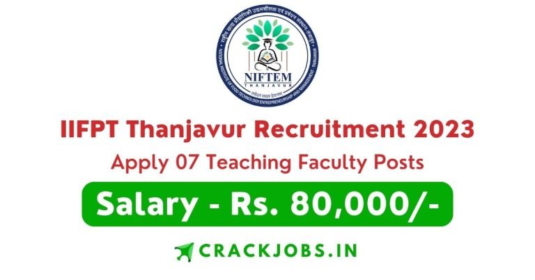 IIFPT Thanjavur Recruitment 2023 Apply 07 Teaching Faculty Posts