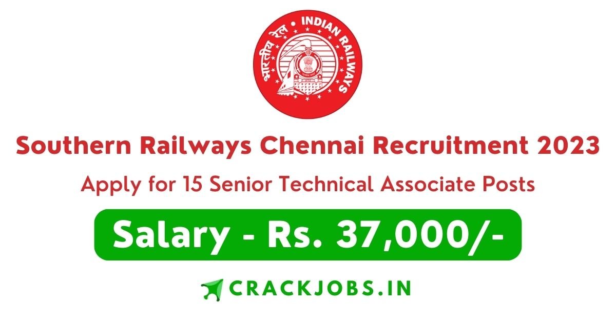 Southern Railways Chennai Recruitment 2023 Apply for 15 Senior Technical Associate Posts
