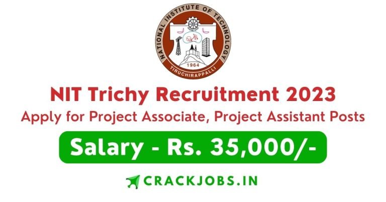 NIT Trichy Recruitment 2023 Apply for Project Associate, Project Assistant Posts