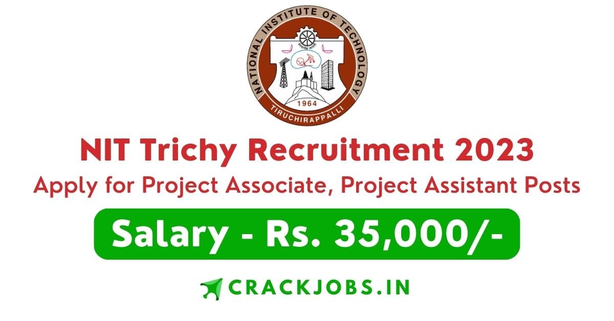 NIT Trichy Recruitment 2023 Apply for Project Associate, Project Assistant Posts